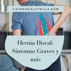 hernia discal síntomas graves