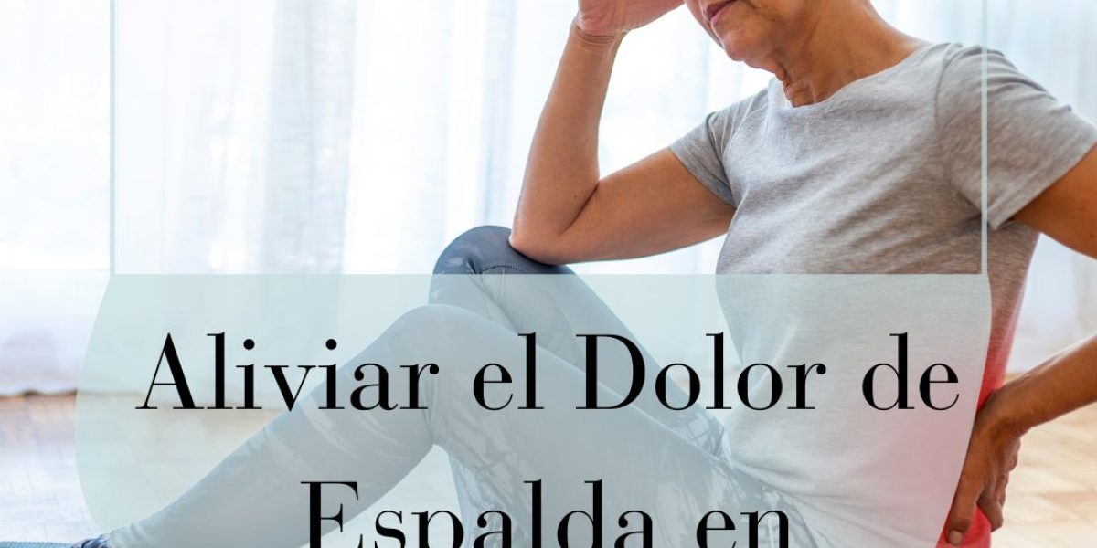 Cómo calmar el Dolor de Espalda en Ancianos