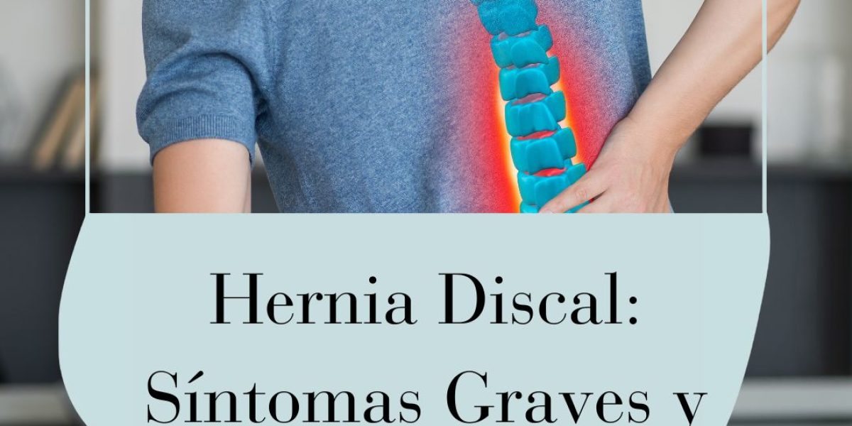 hernia discal síntomas graves